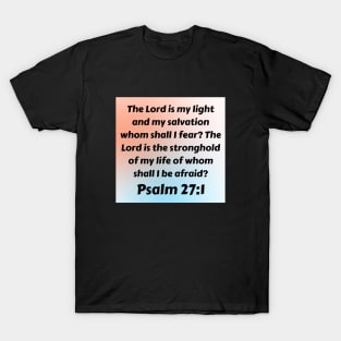 Bible Verse Psalm 27:1 T-Shirt